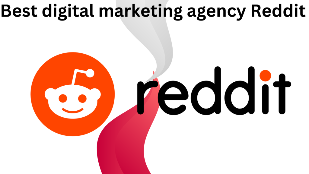 Best digital marketing agency Reddit 1