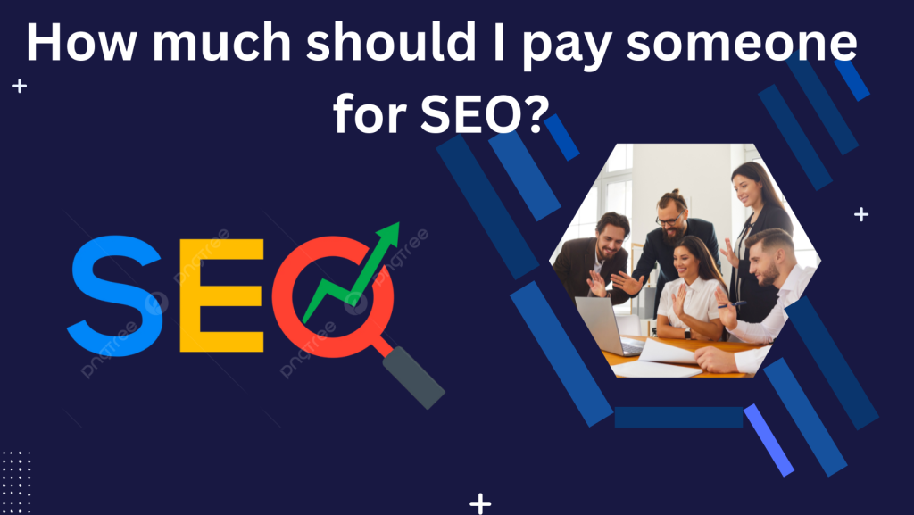 How much should I pay someone for SEO 1