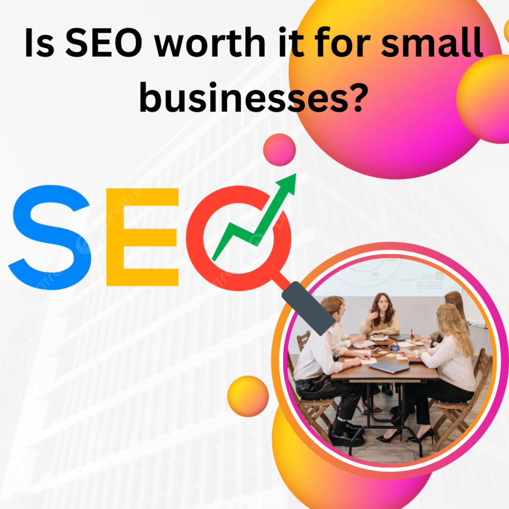 Is SEO worth it for small businesses