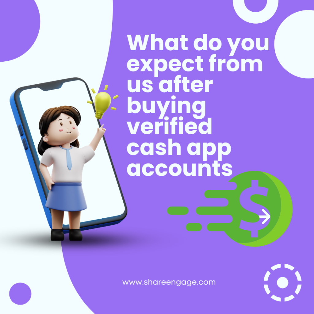 What do you expect from us after buying verified cash app accounts 1